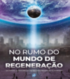 Pereira F.  No rumo do mundo de regenera&#231;&#227;o